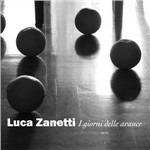I giorni delle arance - CD Audio di Luca Zanetti