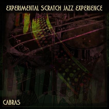 Experimental Scratch Jazz Experience - CD Audio di DJ Cabras