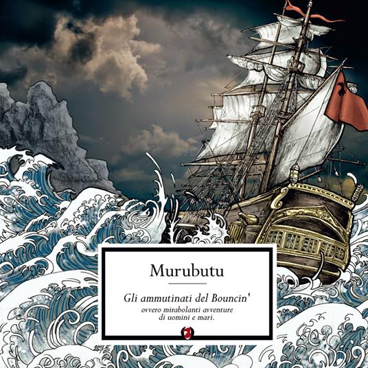 Gli ammutinati del Bouncin' ovvero mirabolanti avventure di uomini e mari - Vinile LP di Murubutu