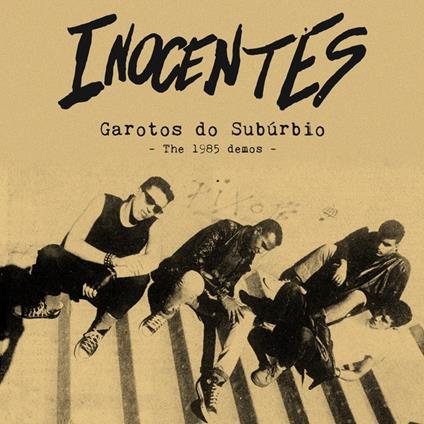 Garotos do Suburbio. The 1985 Demos - Vinile LP di Inocentes