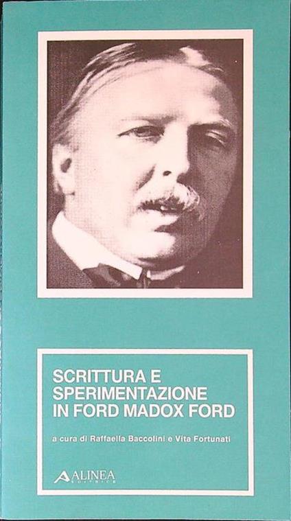 Scrittura e sperimentazione in Ford Madox Ford - Raffaella Baccolini - copertina