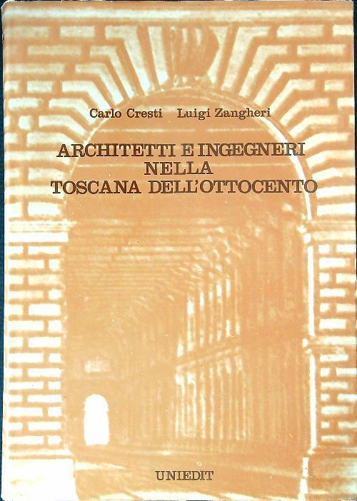 Architetti e ingegneri nella Toscana dell'Ottocento - Carlo Cresti - copertina