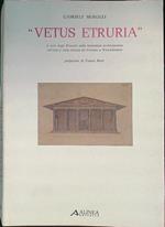 Vetus Etruria. Il mito degli Etruschi nella letteratra architettonica e nella cultura da Vitruvio a Winckelmann