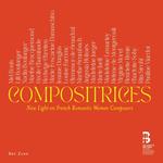Compositrices. New Light On French Romantic Women Composers