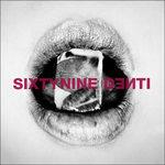 Denti - CD Audio di Sixtynine