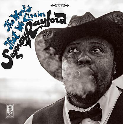 World That We Live in - CD Audio di Sugaray Rayford