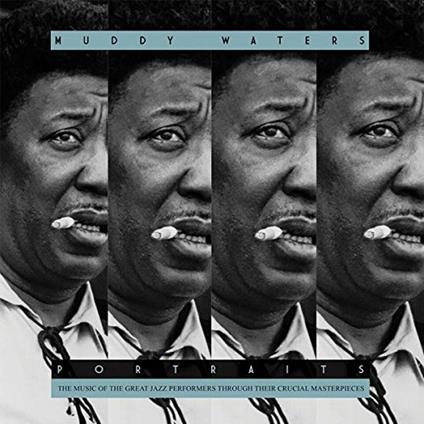 Portraits - CD Audio di Muddy Waters