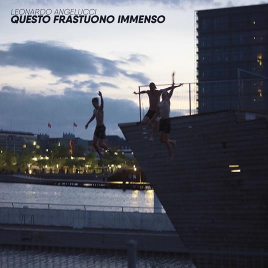 Questo frastuono immenso - CD Audio di Leonardo Angelucci