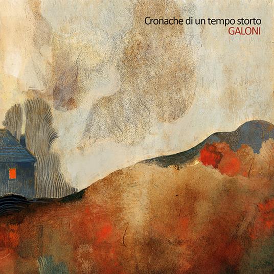 Cronache Di Un Tempo Storto - CD Audio di Galoni