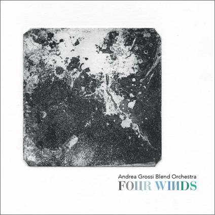 Four Wind - CD Audio di Andrea Grossi (Blend 3)