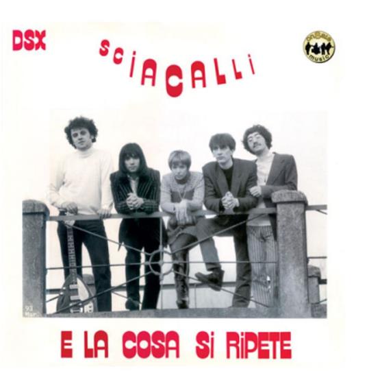 Sciacalli - E La Cosa Si Ripete + Bonus Tracks - CD Audio