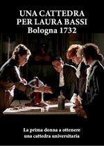 Una cattedra per Laura Bassi. Bologna 1732 (DVD)