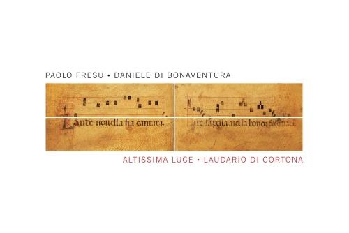 Altissima Luce. Laudario di Cortona - CD Audio di Paolo Fresu,Daniele Di Bonaventura
