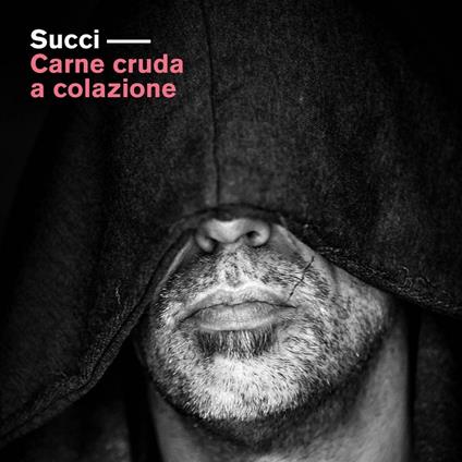 Carne cruda a colazione - CD Audio di Succi