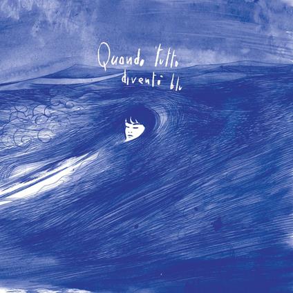 Quando Tutto Divento Blu - Vinile LP