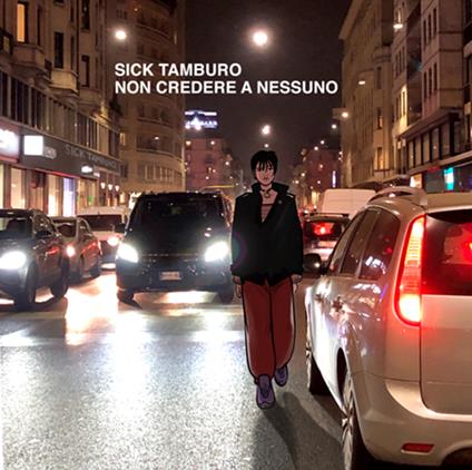 Non credere a nessuno - CD Audio di Sick Tamburo