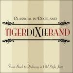 Classical in Dixieland - CD Audio di Tiger Dixie Band