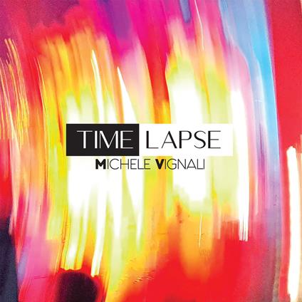 Michele Vignali - Time Lapse - CD Audio
