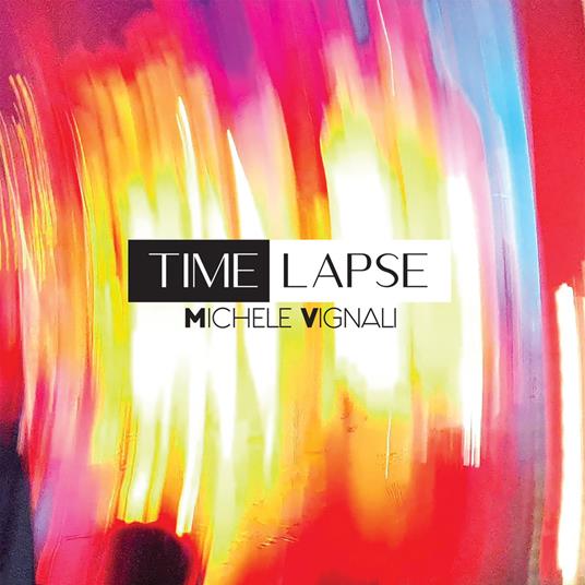 Michele Vignali - Time Lapse - CD Audio