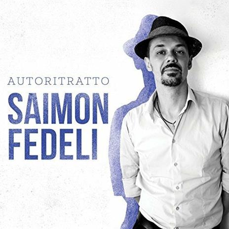 Autoritratto - CD Audio di Saimon Fedeli