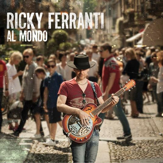 Al Mondo - CD Audio di Ricky Ferranti