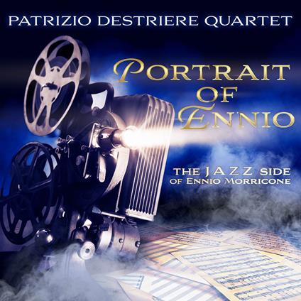 Portrait of Ennio - CD Audio di Patrizio Destriere