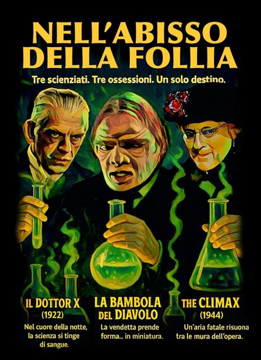 Nell'Abisso Della Follia: Il Dottor X / La Bambola Del Diavolo / The Climax (DVD) di George Waggner,Tod Browning,Michael Curtiz - DVD