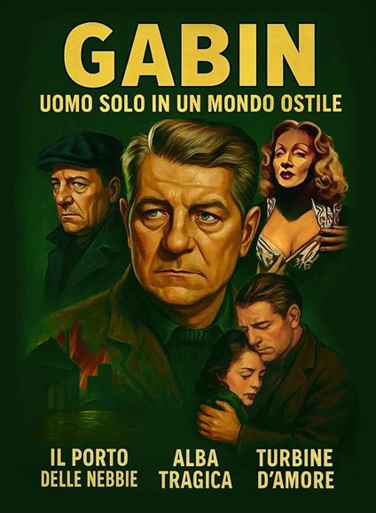Gabin, Uomo Solo In Un Mondo Ostile: Il Porto Delle Nebbie / Alba Tragica / Turbine D'Amore (DVD) di Marcel Carné,Georges Lacombe - DVD