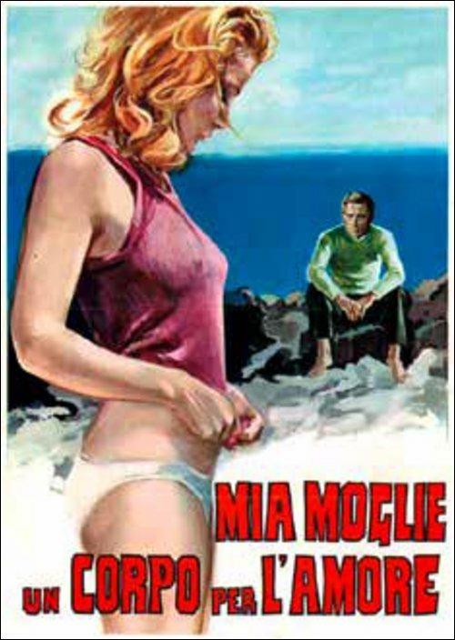 Mia moglie, un corpo per l'amore (DVD) di Mario Imperoli - DVD