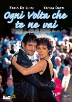 Ogni volta che te ne vai (DVD)