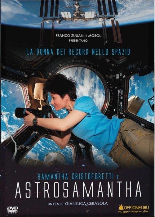 AstroSamantha. La donna dei record nello spazio (DVD) di Gianluca Cerasola - DVD