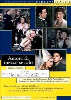 Amori di mezzo secolo (DVD) di Glauco Pellegrini,Antonio Pietrangeli,Pietro Germi,Mario Chiari,Roberto Rossellini - DVD