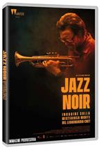 Jazz Noir. Indagine sulla misteriosa morte del leggendario Chet (DVD)