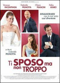 Ti sposo ma non troppo di Gabriele Pignotta - DVD