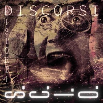 Discorsi Distorti - CD Audio di S.C.I.O.