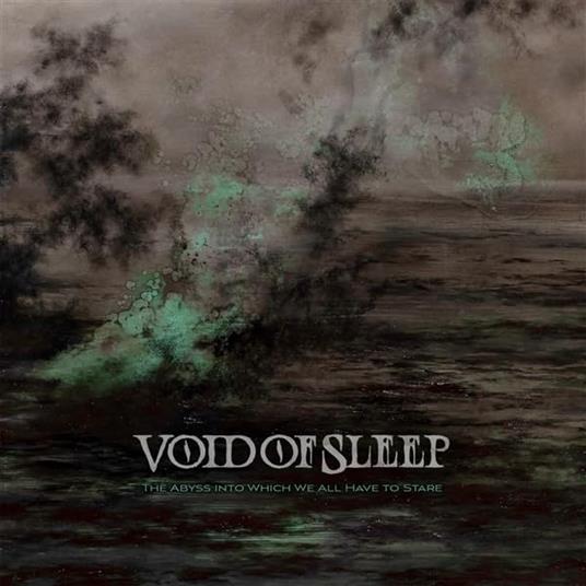 The Abyss Into Which We All Have to Stare (2 LP Green) - Vinile LP di Void of Sleep