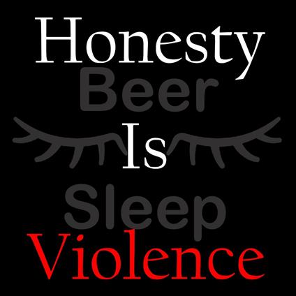 Honesty Is Violence - CD Audio di Beer Sleep