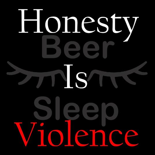 Honesty Is Violence - CD Audio di Beer Sleep