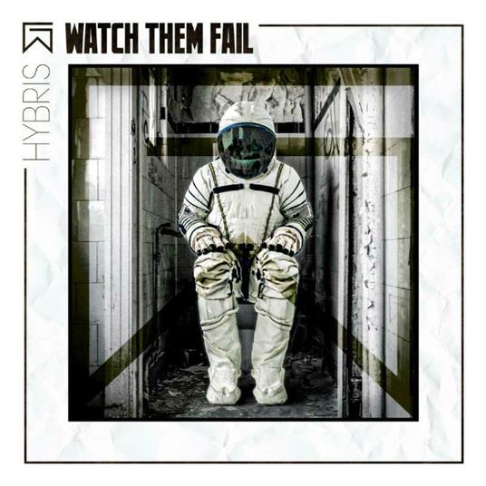 Hybris - CD Audio di Watch Them Fail
