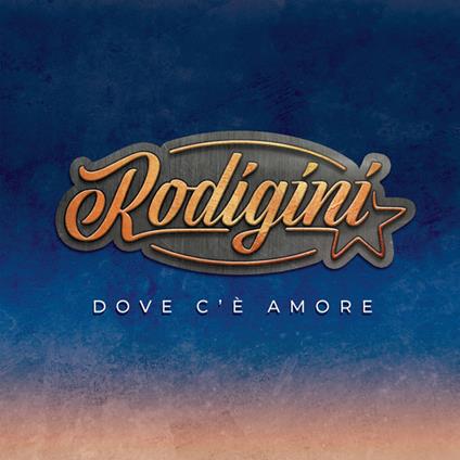 Dove C'È Amore - CD Audio di Rodigini