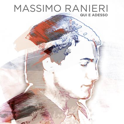 Qui e adesso - CD Audio di Massimo Ranieri
