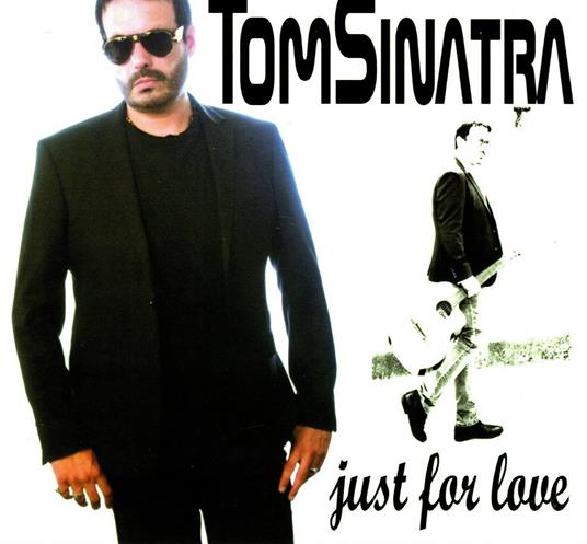 Just for Love - CD Audio di Tom Sinatra
