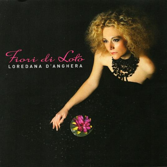 Fiori di loto - CD Audio di Loredana D'Anghera