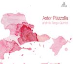 Astor Piazzolla and His Tango Quintet