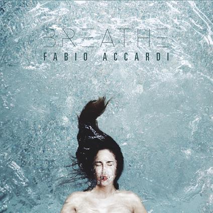 Breathe - Vinile LP di Fabio Accardi