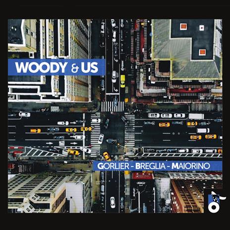 Woody & Us - CD Audio di Gorlier-Breglia-Maiorino Trio