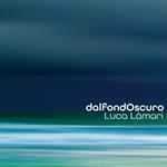 Dal fondo oscuro