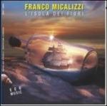L'isola dei fiori - CD Audio di Franco Micalizzi