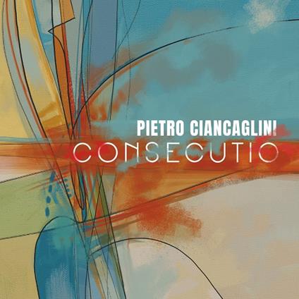 Consecutio - CD Audio di Pietro Ciancaglini