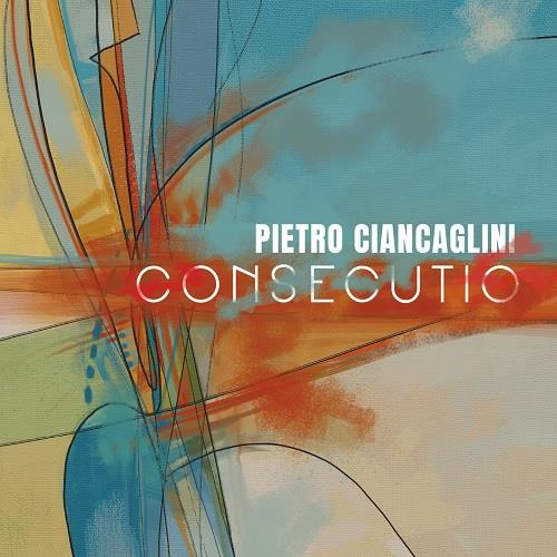 Consecutio - CD Audio di Pietro Ciancaglini